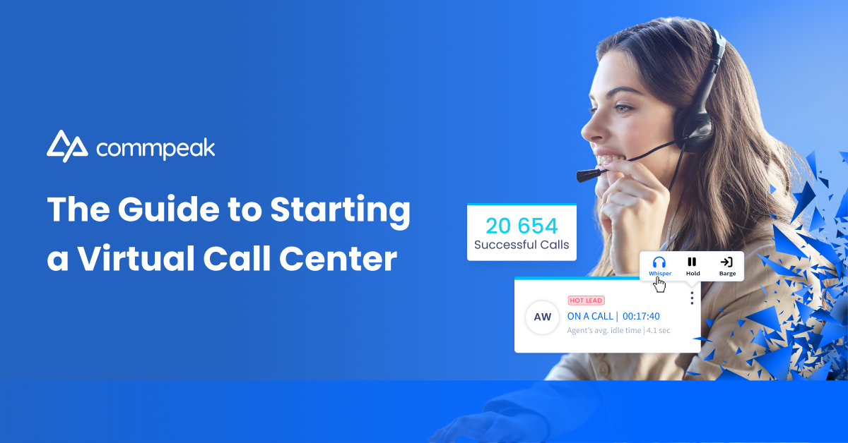 A Comprehensive Guide For Starting A Virtual Call Center | CommPeak